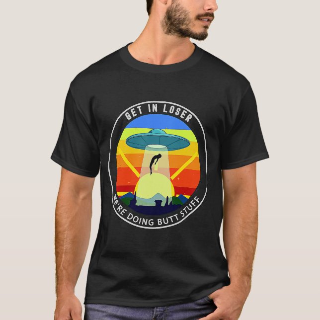 Verlieren wir uns, wir machen Hintern und Alien-En T-Shirt (Vorderseite)