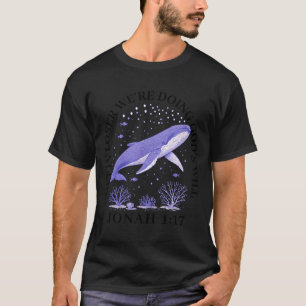 Verlierer, wir tun Gottes Willen jonah 1_17 christ T-Shirt