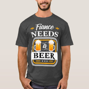 Verlobte benötigt eine Bierbraut und ein Groom Dri T-Shirt