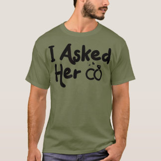 verlobten Shirts, die ich ihr Shirt Gefragt habe