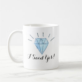 Verlobungs-Tasse - Diamant - "ich sagte ja! " Kaffeetasse