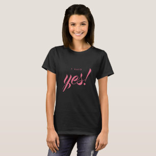 Verlobungsanzeige Ich habe Ja gesagt Braut in spe T-Shirt