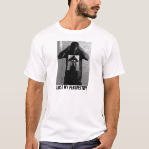 VERLOR MEINE PERSPEKTIVE UND FEST IM GEDANKEN T-Shirt
