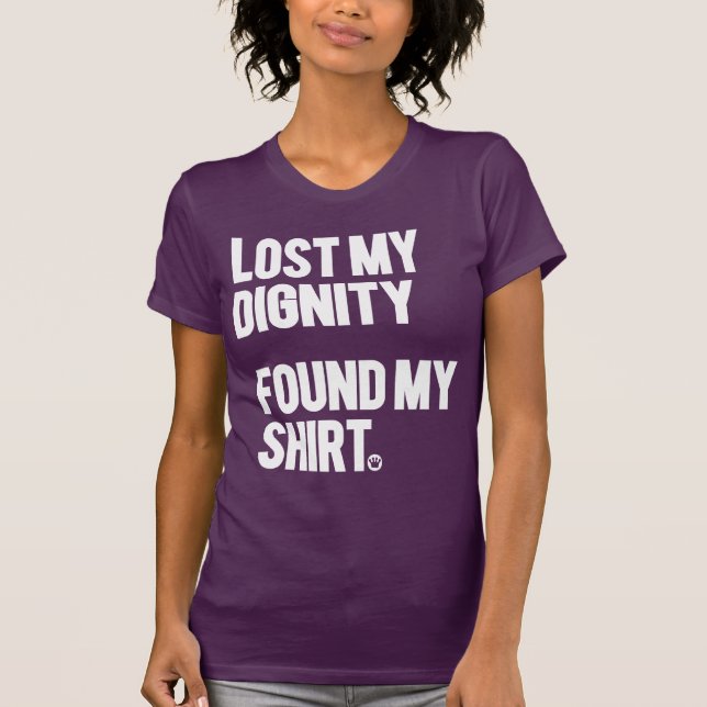 Verlor meine Würde fand mein Shirt - frische Faden (Vorderseite)