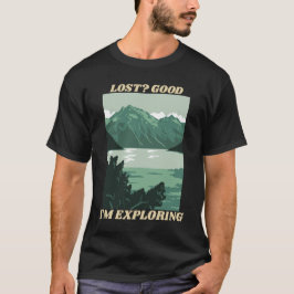 Verloren? Gut, ich bin unterwegs T-Shirt