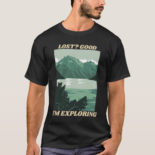 Verloren? Gut, ich bin unterwegs T-Shirt (Vorderseite)