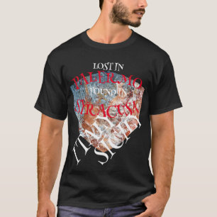 VERLOREN IN PALERMO GEFUNDEN IN SYRACUS SIZILIEN T-Shirt