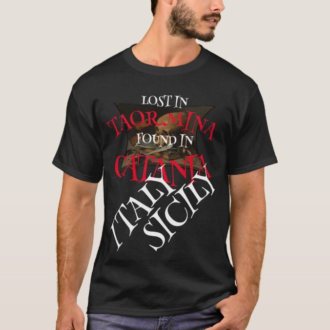 VERLOREN IN TAORMINA IN KATANIEN T-Shirt (Vorderseite)