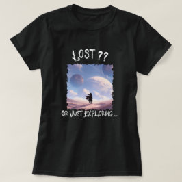 Verloren?? Oder einfach nur auf Erkundung...Wüsten T-Shirt