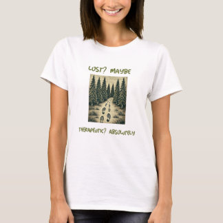 Verloren? Vielleicht. Therapeutisch? T-Shirt