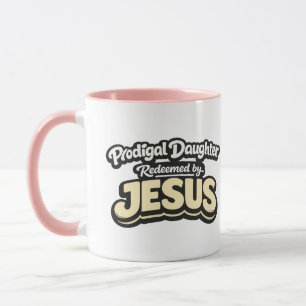 Verlorene Tochter - Erlöst durch JESUS Tasse