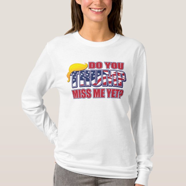 Vermagst du mich noch Trump? T-Shirt (Vorderseite)