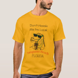 Vermassle mir nicht, dass ich ein lokaler Pompano  T-Shirt