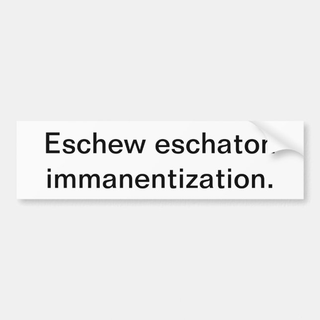 Vermeiden Sie Eschaton Immanentization Autoaufkleber (Vorne)