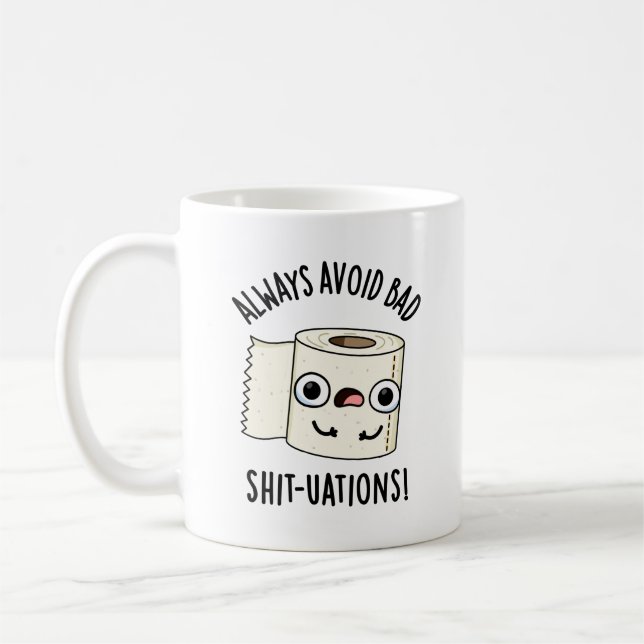 Vermeiden Sie immer schlechte Shit-tuations Funny  Kaffeetasse (Links)