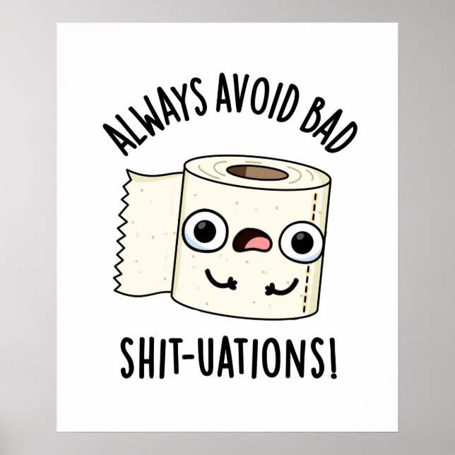 Vermeiden Sie immer schlechte Shit-tuations-Toilet Poster (Vorne)