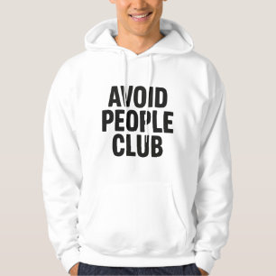 Vermeiden Sie Menschen Club Introvertierter Humor Hoodie