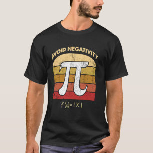 Vermeiden Sie Negativität Bleibe positive Mathemat T-Shirt