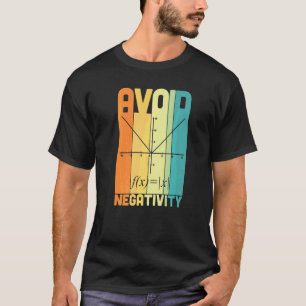 Vermeiden Sie Negativität Mathelehrer   Mathe-Wort T-Shirt