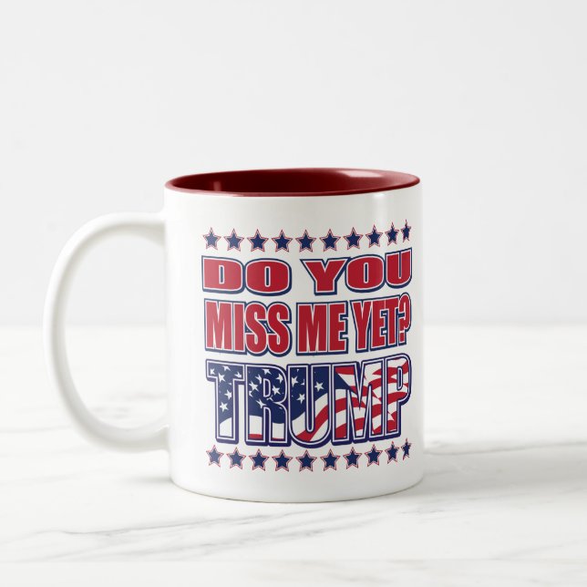 Vermissen Sie mich noch - Präsident Trump Zweifarbige Tasse (Links)