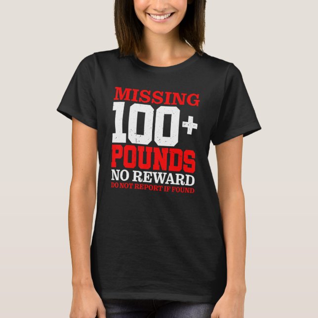 Vermisste 100+ Pfund ohne Prämie nicht melden, wen T-Shirt (Vorderseite)