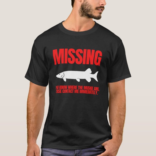 Vermisste Muskie Funny Fishing T-Shirt (Vorderseite)