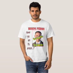 Vermisste Person Gewollt Gag-Geschenk T-Shirt