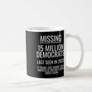 Vermissten 15 Millionen Demokraten Funny 2024 Wahl Kaffeetasse