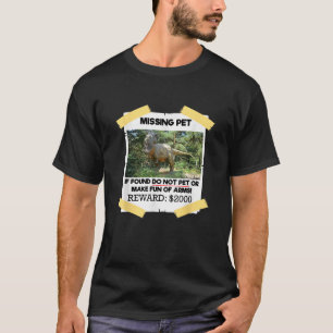 Vermisstes Heimtier entwerfen, wenn es nicht gefun T-Shirt
