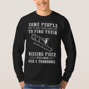 "Vermisstes Stück gefunden: Bier und Trombone!" T-Shirt
