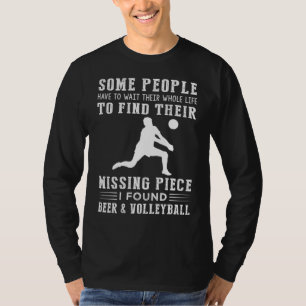"Vermisstes Stück gefunden: Bier und Volleyball!" T-Shirt
