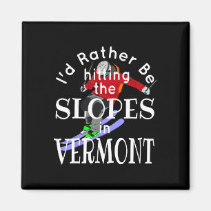 Vermont Ich Würde Mich Lieber Auf Den Hängen Tumme Magnet