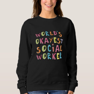 Vermutlich beste Sozialarbeiter der Welt Kollege Sweatshirt