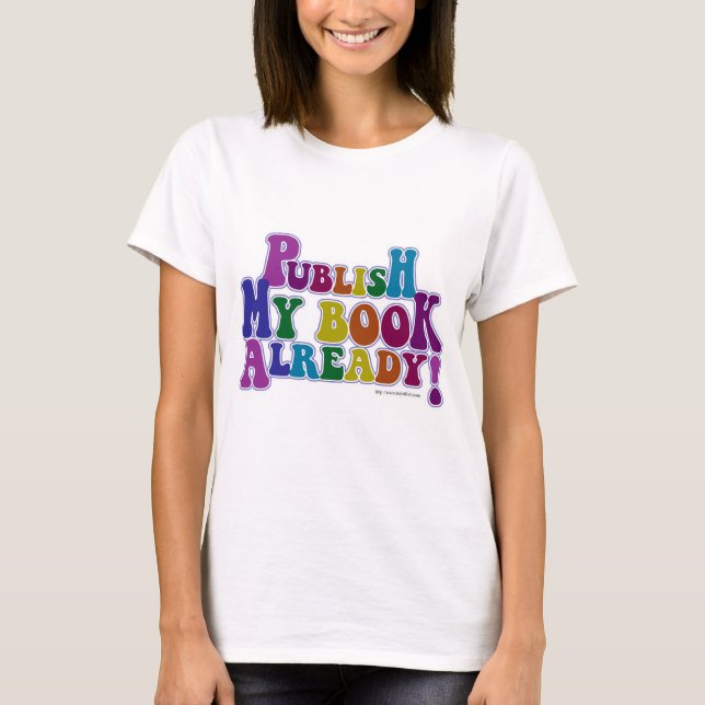 Veröffentlichen Sie den Slogan "Mein Buch - farben T-Shirt (Vorderseite)