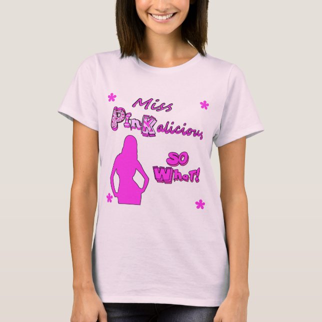 verpassen Sie pinkalicious so, was T - Shirt (Vorderseite)