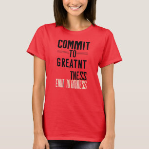 Verpflichte dich zur Größe – Mehrfarbige Motivatio T-Shirt