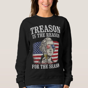 Verrat ist der Grund für die Saison 4. Juli R Sweatshirt