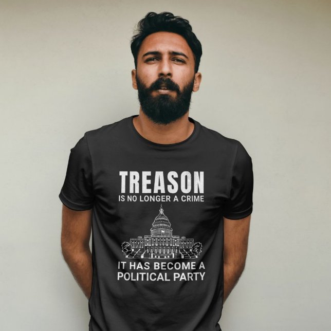 Verrat ist kein krimineller T - Shirt mehr (Treason is no longer a crime. It has become a political party)