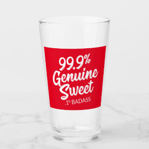 Verre 99,9% Véritable Douce .1% Badass