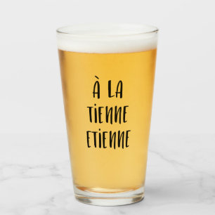 Verre À la tienne Etienne