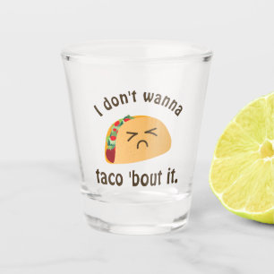 Verre A Shot Accès de taco 'il humour drôle de calembour de