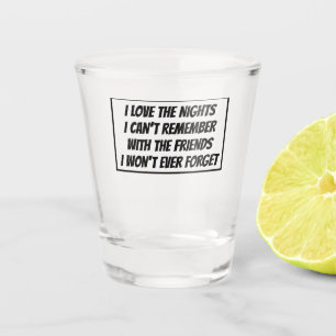 Verre A Shot Aimer les nuits ne peut pas se souvenir des amis t