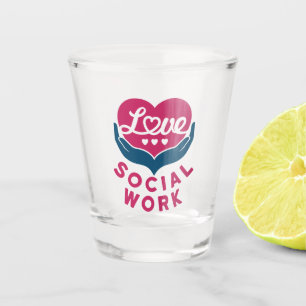 Verre A Shot Amour Travail social Travailleur social Appréciati