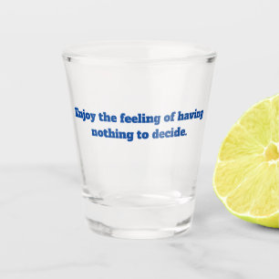 Verre A Shot Appréciez la retraite de citation
