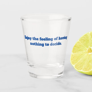 Verre A Shot Appréciez la retraite de citation