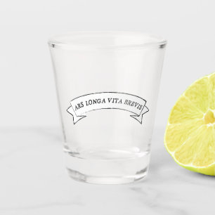 Verre A Shot ARS LONGA VITA BREVIS - L'art est long et la vie e