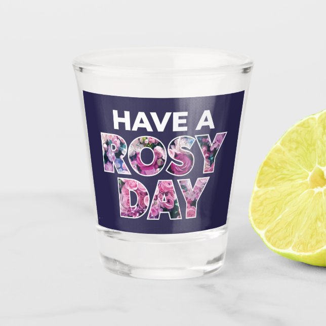 Verre A Shot Art Graphique "Ayez Une Journée Rosy" (Devant)