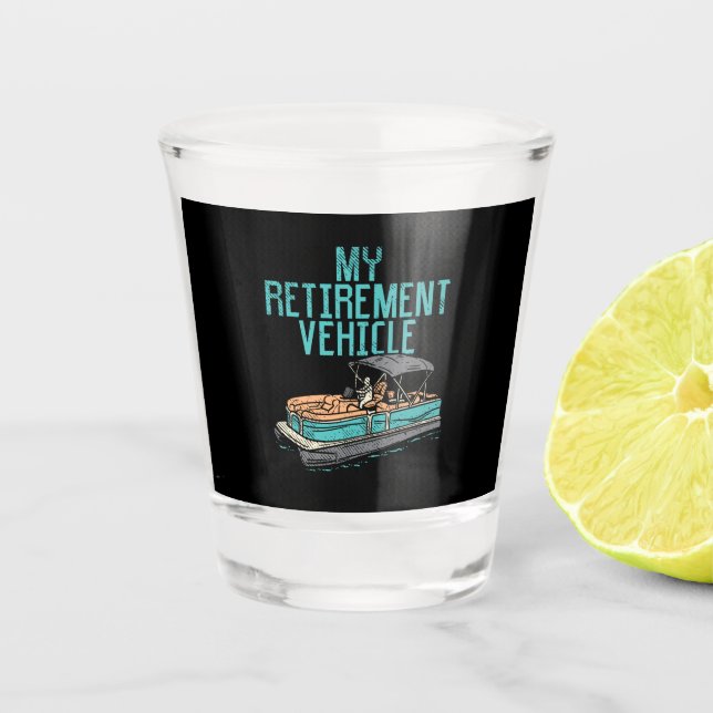 Verre A Shot Bateau Pontoon - Mon véhicule de retraite (Devant)