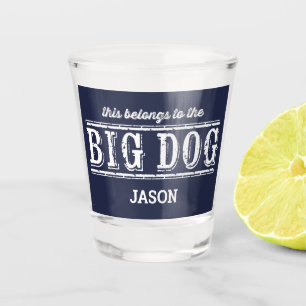 Verre A Shot Cela appartient à The Big Dog Votre nom