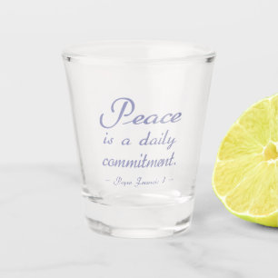 Verre A Shot Citation de l'engagement quotidien à la paix
